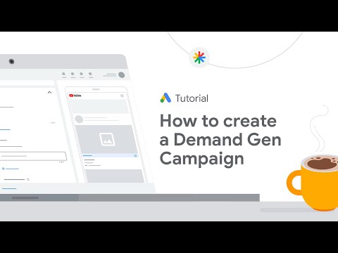 Google Ads Tutorials: How to create a Demand Gen Campaign