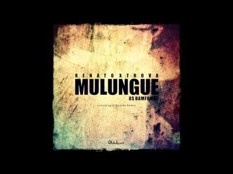 Renato Xtrova - Mulungue feat. Os Bamfumos (Original Mix)