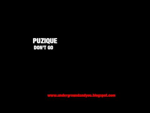 PUZIQUe - Don't Go (Original Mix) [High Quality/HD]