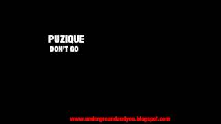 PUZIQUe - Don't Go (Original Mix) [High Quality/HD]