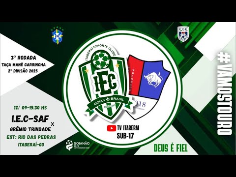 ITABERAÍ E.C-SAF x GRÊMIO TRINDADE TAÇA MANÉ GARRINCHA SUB-17 2º DIVISÃO / 3º RODADA