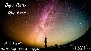 [Biga Ranx - My face] [432 Hz]