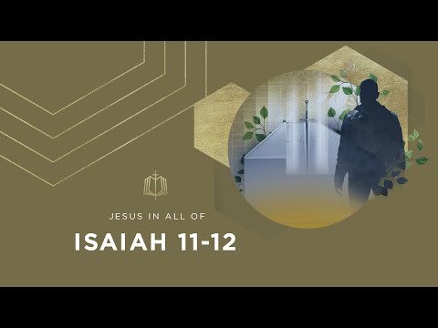 Isaiah 11-12 | A Kingdom of Peace | Bible Study