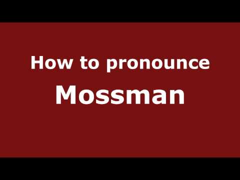 How to Pronounce Mossman - PronounceNames.com