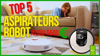 ?TOP 5 Meilleurs Aspirateurs Robot | MEILLEURS ASPIRATEURS ROBO JUSQU’À 500 EURO?