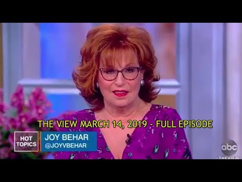 The View 3/14/19 - The View March 14, 2019