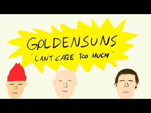 Goldensuns - Can't Care Too Much (Official Lyric Video)