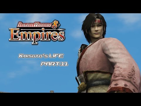 Dynasty Warriors 8 Empires - Kaisuto's Life PART.11