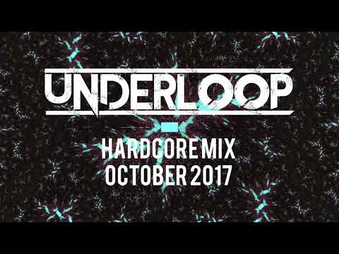 Underloop Hardcore Mix October 2017