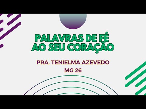 Palavras de Fé ao seu Coração PRA  Tenielma Azevedo mg 26