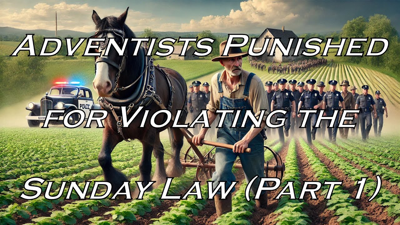 Seventh-day Adventists Punished for Violating the Sunday Law (Part 1)