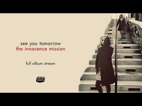 the innocence mission - See You Tomorrow (Full Album Stream)