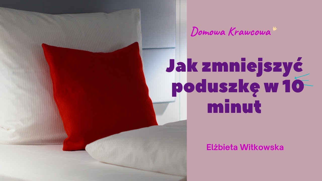 Jak zmniejszyć poduszkę w pościeli - DIY