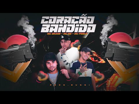 MC Dkziin, MC NG e MC Pablo - Coração Bandido (Prod. Ruggi)