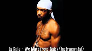 Ja Rule - We Murderers Baby (Instrumental) by 2MEY