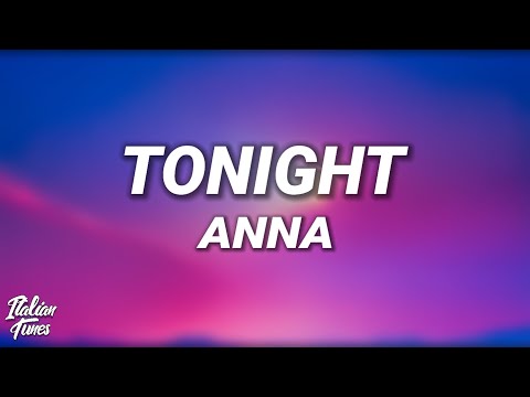 ANNA - TONIGHT (Testo/Lyrics)