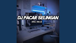 Download lagu DJ PACAR SELINGAN mp3