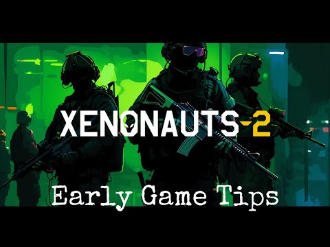 Xenonauts 2 - Early Game Tips