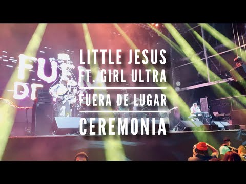 Little Jesus ft. Girl Ultra - Fuera de Lugar en vivo Ceremonia