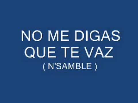 N'SAMBLE - NO ME DIGAS QUE TE VAS (OFICIAL HD)