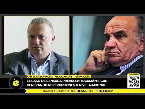 Censura previa en Tucumán | Andrés Gil Domínguez, abogado constitucionalista