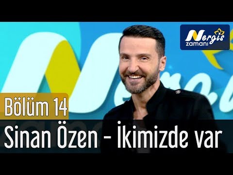Nergis Zamanı 14. Bölüm - Sinan Özen - İkimizde Var