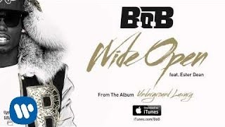 B.o.B - Wide Open ft. Ester Dean [Official Audio]