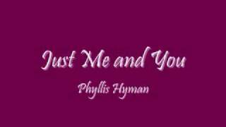 Just Me and You - Phyllis Hyman
