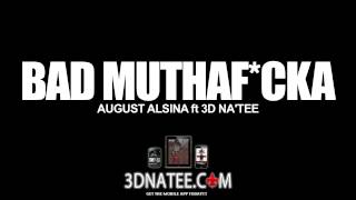 @AUGUSTALSINA - BAD MUTHAF*CKA ft @3DNATEE