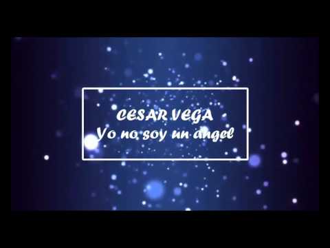 Cesar Vega - Yo no soy un angel