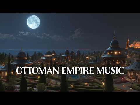 🕌 Deserts of Forgotten Empire – Ottoman Medieval Turkish Music | Relax Music 1 Hour