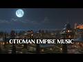 Deserts Of Forgotten Empire Ottoman Medieval Turkish Music Relax Music 1 Hour