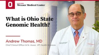 What is Ohio State Genomic Health? | Ohio State Medical Center