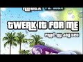 Ant2x Twerk It For Me Ft Sj2x