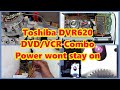 Toshiba DVR620 DVD VCR Combo Power Wont Stay On