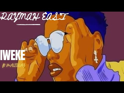 Raymah East ft Malikay _IWEKE_(Official Audio)