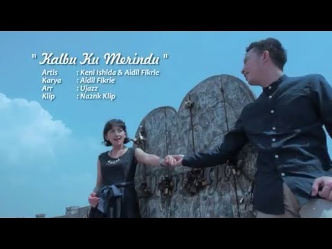 Kalbuku Merindu - Aidil Fikrie KDI feat Keni Ishida