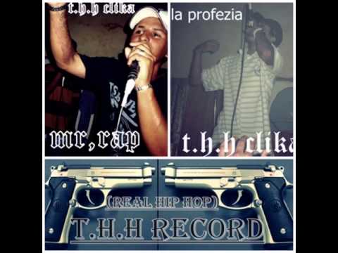 T.h.h Clika- (Mr Rap y La Profezia) 