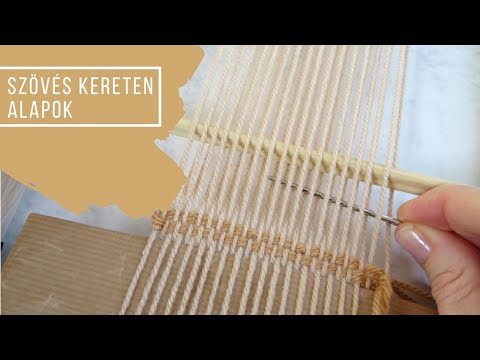 Szövés kereten - alapok 1.