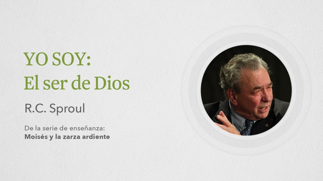 YO SOY: El ser de Dios: Renovando Tu Mente con R.C. Sproul