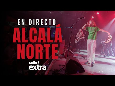 Alcalá Norte | Actuación completa en la Fiesta Radio 3 Extra