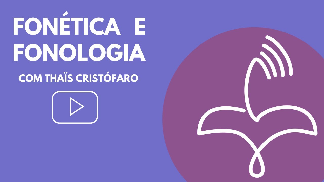 Fonética e Fonologia com Thaïs Cristófaro
