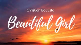 Beautiful girl -Christian Bautista,,  Lyrics