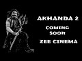 Akhanda 2 Coming Soon Television Primer Hindi Zee Cinema