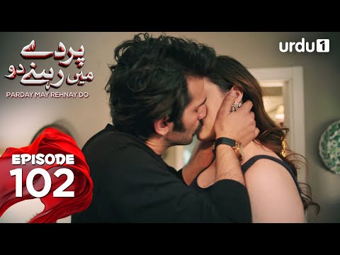 Parday May Rehnay Do | Episode 102 | Turkish Drama | Lost In Love | Sakla Beni | 09 October 2025