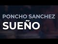 Poncho Sanchez - Sueño (Official Audio)