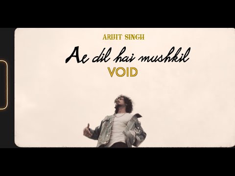 VOID - Ae Dil Hai Mushkil (RAP) | Arijit Singh | Music Video