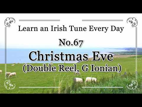 067 Christmas Eve (Double Reel, G Ionian) Learn an Irish Tune Everyday
