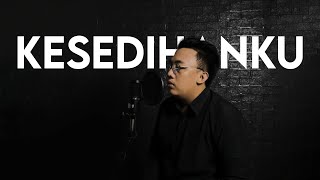 Download lagu Sammy Simorangkir - Kesedihanku (Rantaone Cover) mp3