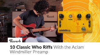 Video thumbnail for 10 Classic Who Riffs With the Aclam Windmiller Preamp by Reverb